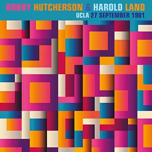 Cover for Bobby Hutcherson &amp; Harold Land · Ucla 27 September 1981 (CD) (2017)