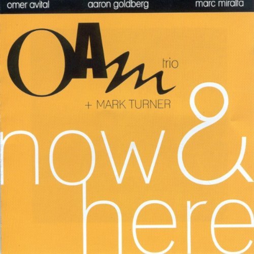 Now & Here · Oam Trio / Mark Turner (CD) (2010)