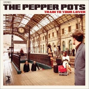 Train To Your Lover - Pepper Pots - Musik - DOUBLE BACK - 8437008843414 - 18. Mai 2011