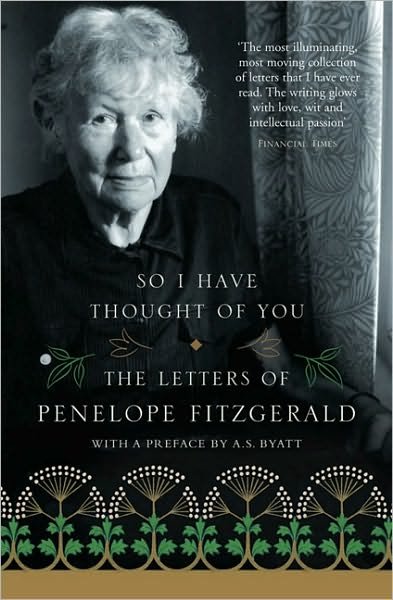 So I Have Thought of You: The Letters of Penelope Fitzgerald - Penelope Fitzgerald - Kirjat - HarperCollins Publishers - 9780007136414 - torstai 6. elokuuta 2009