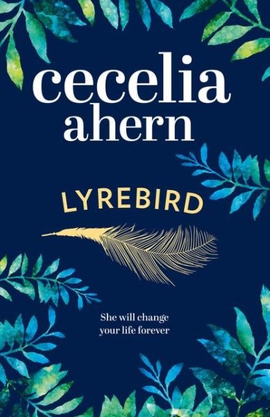 Cover for Cecelia Ahern · Lyrebird: The Uplifting, Emotional Summer Bestseller (Paperback Bog) (2016)