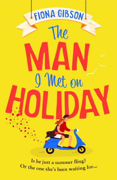 Cover for Fiona Gibson · The Man I Met on Holiday (Taschenbuch) (2023)