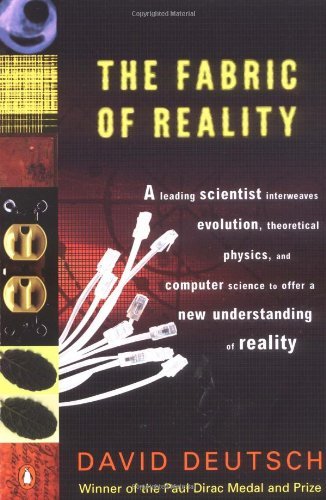 The Fabric of Reality: the Science of Parallel Universes--and Its Implications - David Deutsch - Books - Penguin Books - 9780140275414 - August 1, 1998