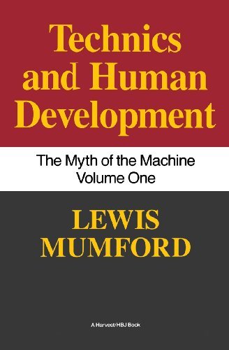 Myth of the Machine : Technics and Human Development - Lewis Mumford - Books - Mariner Books - 9780156623414 - September 1, 1971