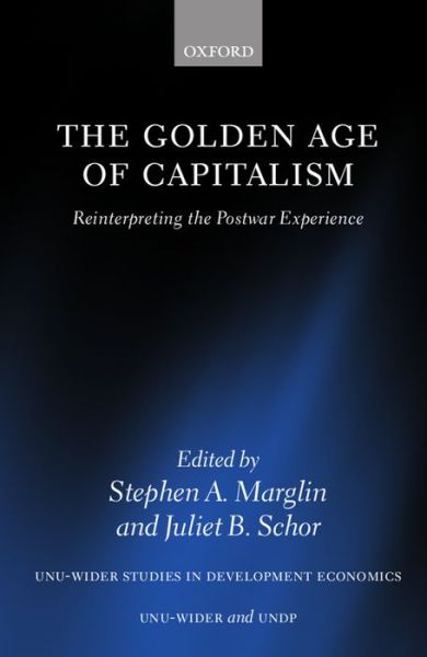 Cover for Marglin, Stephen A., · The Golden Age of Capitalism: Reinterpreting the Postwar Experience - WIDER Studies in Development Economics (Paperback Book) (1992)