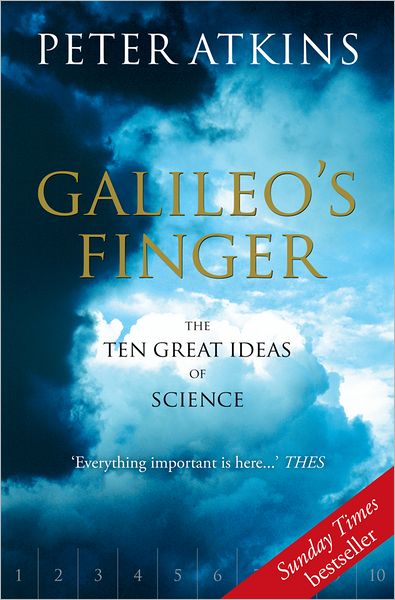 Cover for Atkins, Peter (, Professor of Chemistry, University of Oxford, and Fellow, Lincoln College, Oxford) · Galileo's Finger: The Ten Great Ideas of Science (Pocketbok) (2004)