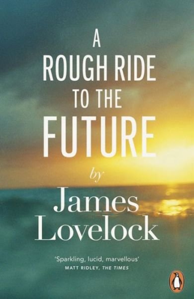 Cover for James Lovelock · A Rough Ride to the Future (Pocketbok) [Ed edition] (2015)