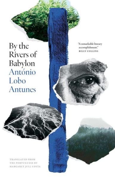 Cover for Antonio Lobo Antunes · By the Rivers of Babylon - The Margellos World Republic of Letters (Hardcover Book) (2023)