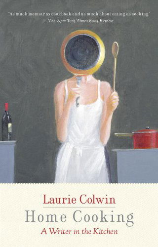 Cover for Laurie Colwin · Home Cooking: a Writer in the Kitchen (Vintage Contemporaries) (Paperback Book) (2010)