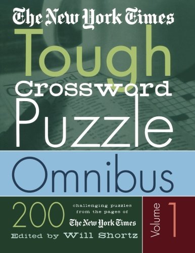 Cover for Will Shortz · The New York Times Tough Crossword Puzzle Omnibus Volume 1: 200 Challenging Puzzles from The New York Times (Paperback Book) (2004)