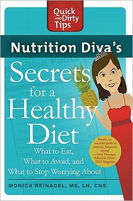 Cover for Monica Reinagel · Nutrition Diva's Secrets for a Healthy Diet: What to Eat, What to Avoid, and What to Stop Worrying About (Paperback Book) (2011)