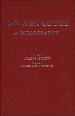 Cover for E L. Schwarzkopf · Walter Legge: A Discography - Discographies: Association for Recorded Sound Collections Discographic Reference (Hardcover Book) (1984)