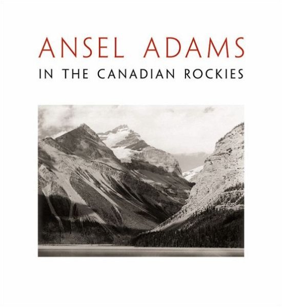 Cover for Ansel Adams · Ansel Adams in the Canadian Rockies (Innbunden bok) (2013)
