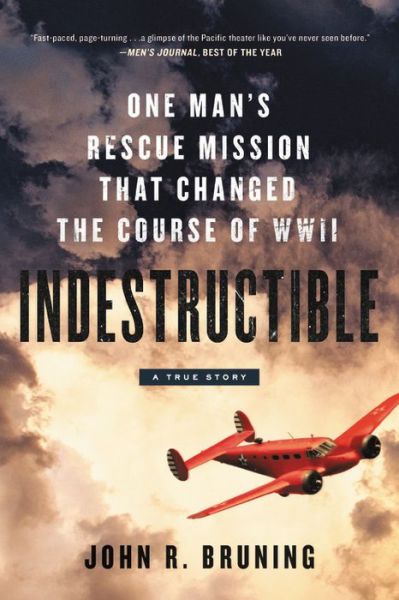 Cover for John R Bruning · Indestructible: One Man's Rescue Mission That Changed the Course of WWII (Paperback Book) (2017)