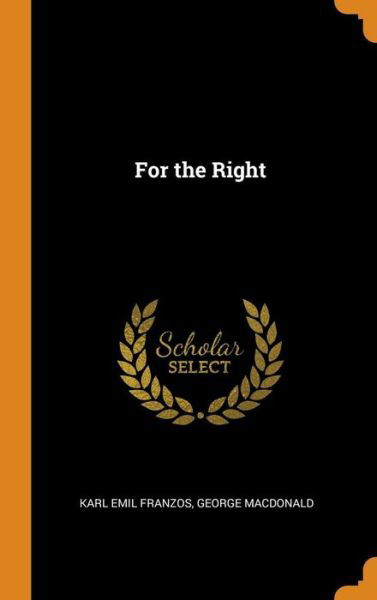 For the Right - Karl Emil Franzos - Books - Franklin Classics - 9780342334414 - October 11, 2018