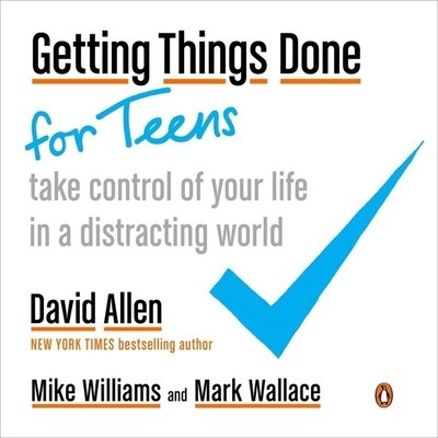 Cover for David Allen · Getting Things Done for Teens: Take Control of Your Life in a Distracting World (Taschenbuch) (2018)