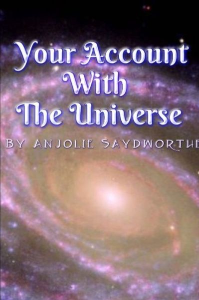 Cover for Anjolie Saydworthe · Your Account With The Universe (Paperback Book) (2019)