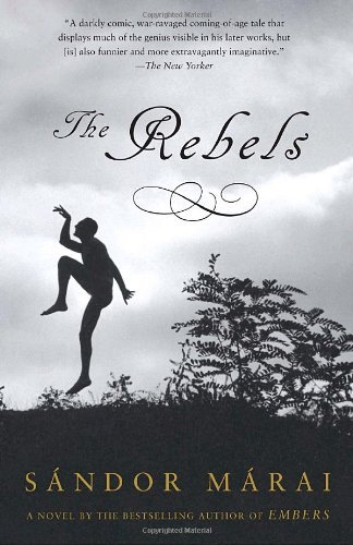 Cover for Sandor Marai · The Rebels (Vintage International) (Paperback Bog) [Reprint edition] (2008)