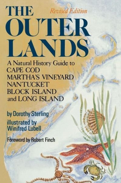 Cover for Dorothy Sterling · The Outer Lands: A Natural History Guide to Cape Cod, Martha's Vineyard, Nantucket, Block Island, and Long Island (Paperback Book) [Rev edition] (1992)