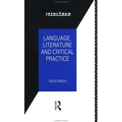 Cover for David Birch · Language, Literature and Critical Practice: Ways of Analysing Text - Interface (Paperback Book) (1989)