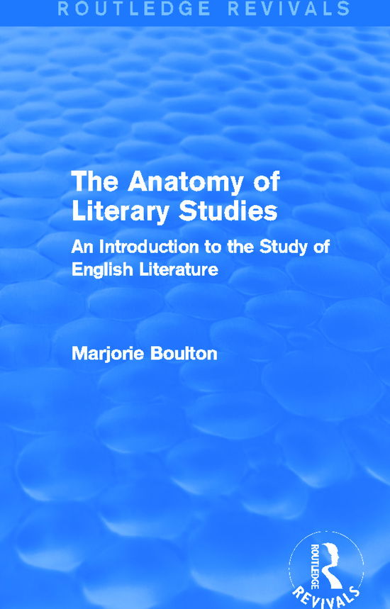 Cover for Marjorie Boulton · The Anatomy of Literary Studies (Routledge Revivals): An Introduction to the Study of English Literature - Routledge Revivals (Hardcover Book) (2013)