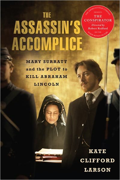 Cover for Kate Clifford Larson · The Assassin's Accomplice: Mary Surratt and the Plot to Kill Abraham Lincoln (Paperback Bog) [Media Tie-in edition] (2011)