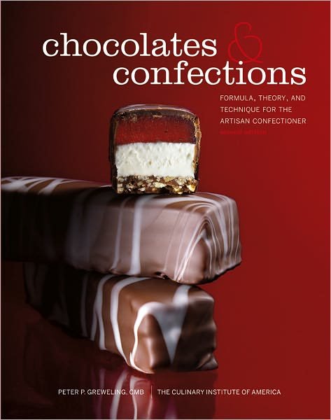 Cover for Peter P. Greweling · Chocolates and Confections: Formula, Theory, and Technique for the Artisan Confectioner (Hardcover Book) (2013)