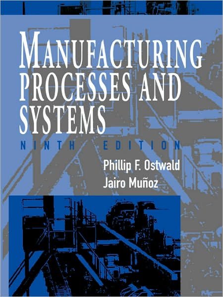 Cover for Ostwald, Phillip F. (University of Colorado, Boulder) · Manufacturing Processes and Systems (Taschenbuch) (1997)
