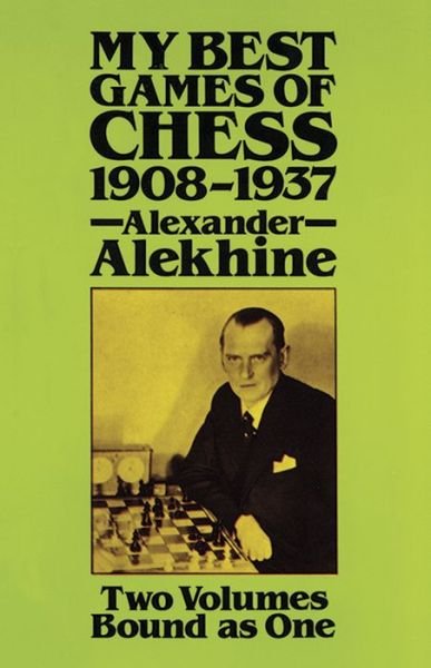 Cover for Alexander Alekhine · My Best Games of Chess, 1908 - 1937 (Pocketbok) (2011)