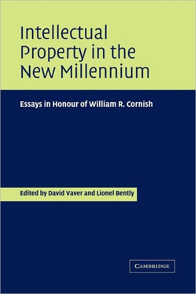 Cover for Vaver David · Intellectual Property in the New Millennium: Essays in Honour of William R. Cornish (Paperback Bog) (2010)