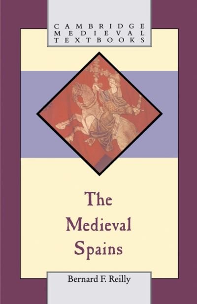 Cover for Reilly, Bernard F. (Villanova University, Pennsylvania) · The Medieval Spains - Cambridge Medieval Textbooks (Paperback Book) (1993)