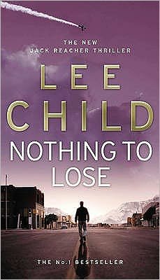 Cover for Lee Child · Nothing To Lose: (Jack Reacher 12) - Jack Reacher (Paperback Bog) (2009)