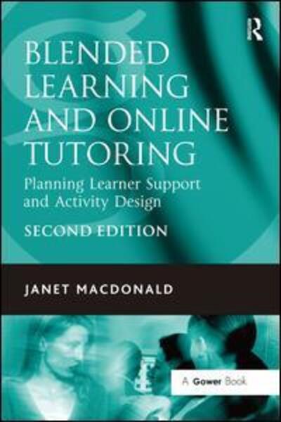 Cover for Janet MacDonald · Blended Learning and Online Tutoring: Planning Learner Support and Activity Design (Paperback Book) (2008)