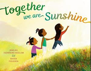 Cover for Jamilah Thompkins-Bigelow · Together We Are Sunshine (Gebundenes Buch) (2025)