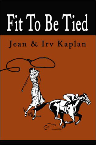 Cover for Irv Kaplan · Fit to Be Tied (Taschenbuch) (2001)