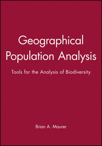 Cover for Maurer, Brian A. (Michigan State University) · Geographical Population Analysis: Tools for the Analysis of Biodiversity - Ecological Methods and Concepts (Paperback Book) (1994)