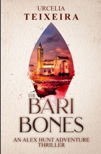 Cover for Urcelia Teixeira · The BARI BONES : An ALEX HUNT Archaeological Thriller (Pocketbok) (2019)