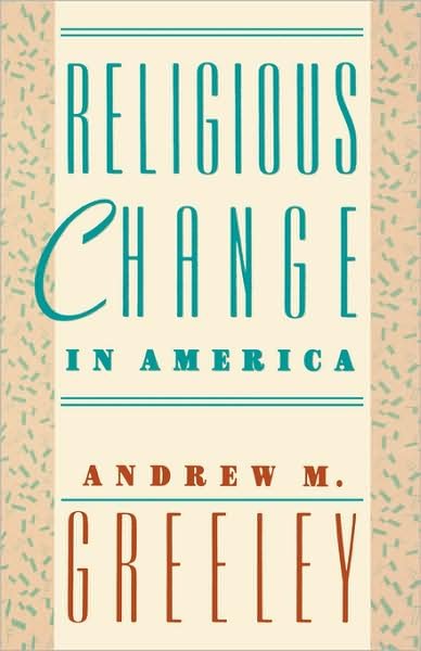 Cover for Andrew M. Greeley · Religious Change in America - Social Trends in the United States (Paperback Book) [New edition] (1996)