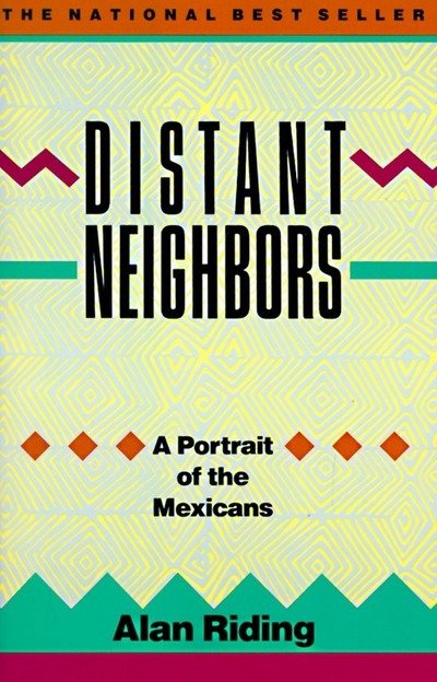 Cover for Alan Riding · Distant Neighbors: a Portrait of the Mexicans (Paperback Bog) [Reissue edition] (1989)