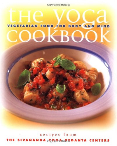 The Yoga Cookbook: Vegetarian Food for Body and Mind - Sivananda Yoga Vedanta Centre - Books - Simon & Schuster - 9780684856414 - March 29, 1999