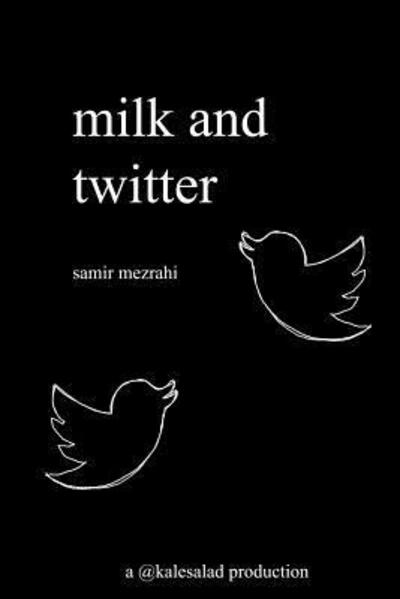 Cover for Samir Mezrahi · Milk and Twitter : a Selection of Great Tweets (Paperback Book) (2017)