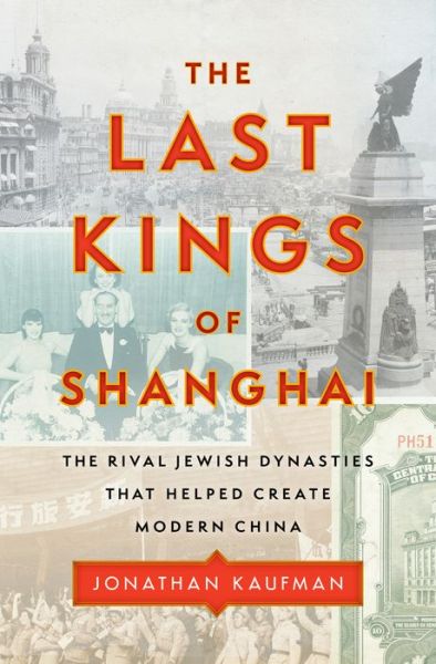 Cover for Jonathan Kaufman · Last Kings of Shanghai (Hardcover Book) (2020)