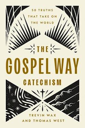 Cover for Trevin Wax · The Gospel Way Catechism: 50 Truths That Take On the World (Paperback Book) (2025)