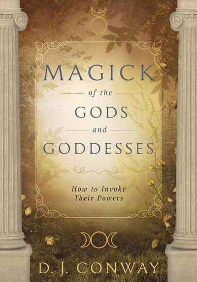 Cover for D.J. Conway · Magick of the Gods and Goddesses: How to Invoke their Powers (Paperback Book) (2020)