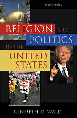 Cover for Kenneth D. Wald · Religion and Politics in the United States: Fourth Edition (Paperback Book) [4 Revised edition] (2003)