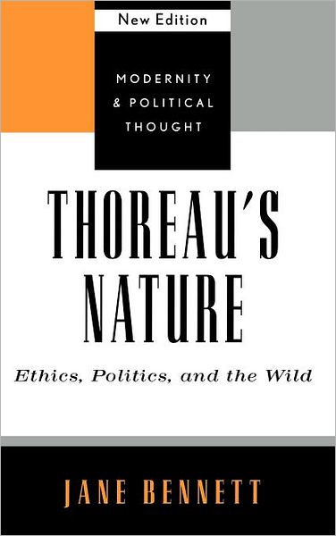 Cover for Jane Bennett · Thoreau's Nature: Ethics, Politics, and the Wild - Modernity and Political Thought (Taschenbuch) [New edition] (2002)