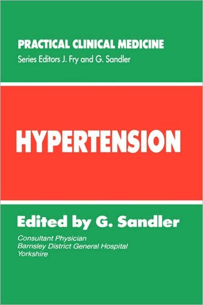 Gerald Sandler · Hypertension - Practical Clinical Medicine (Paperback Book) [1987 edition] (1987)