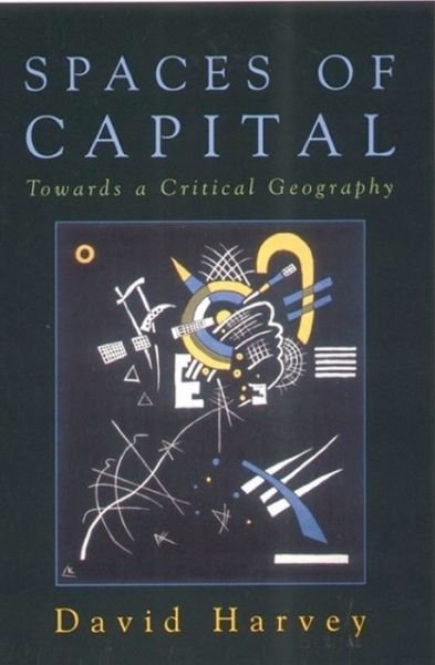 Cover for David Harvey · Spaces of Capital: Towards a Critical Geography (Taschenbuch) (2001)