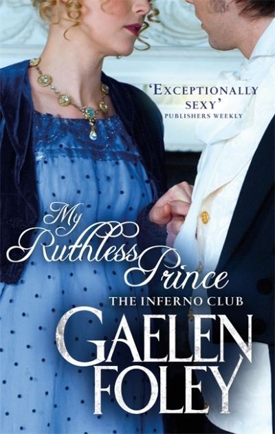 Cover for Gaelen Foley · My Ruthless Prince: Number 4 in series - Inferno Club (Paperback Book) (2011)