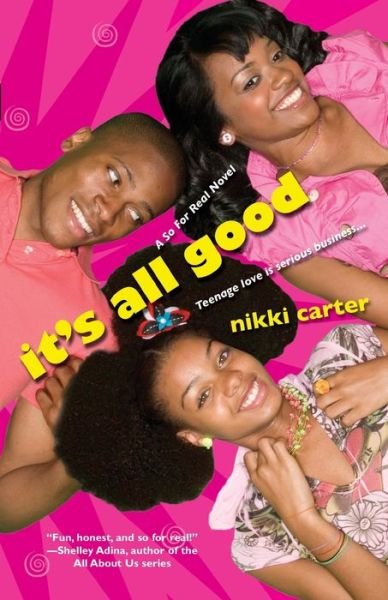 Cover for Nikki Carter · It's All Good: a So for Real Novel (Paperback Book) (2009)